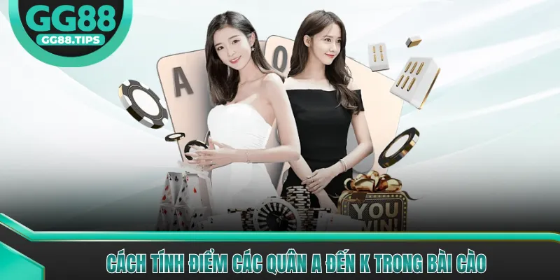 Cách tính điểm các quân A đến K trong bài cào