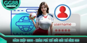 Đăng Nhập GG88 - Khám Phá Thế Giới Giải Trí Đỉnh Cao